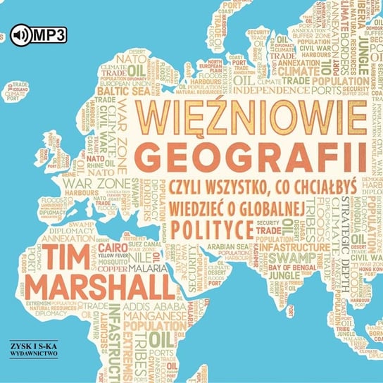 Więźniowie geografii, czyli wszystko, co chciałbyś wiedzieć o globalnej polityce Marshall Tim