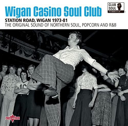 Wigan Casino Soul Club Station Road. Wigan 1973-81 Various Artists