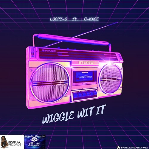 Wiggle Wit It LOOPY-G feat. G-Mace