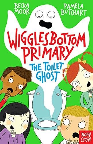 Wigglesbottom Primary: The Toilet Ghost Butchart Pamela