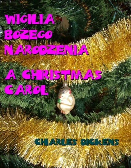 Wigilia Bożego Narodzenia. A Christmas Carol Dickens Charles
