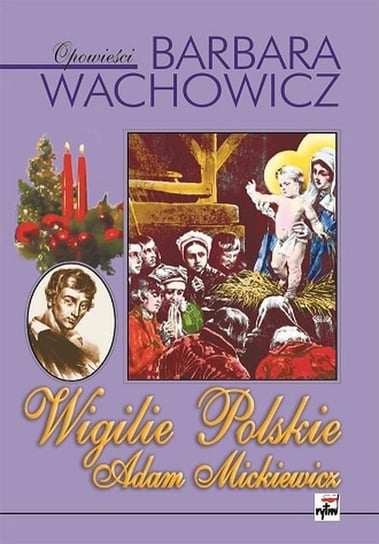 Wigilie Polskie. Adam Mickiewicz Wachowicz Barbara