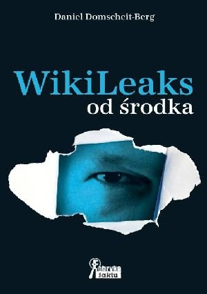 Wikileaks od środka Domscheit-Berg Daniel