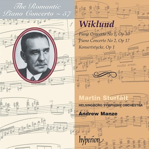 Wiklund: Piano Concertos Nos. 1 & 2 (Hyperion Romantic Piano Concerto 57) Martin Sturfält, Helsingborg Symphony Orchestra, Andrew Manze