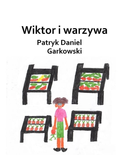 Wiktor i warzywa Garkowski Patryk Daniel