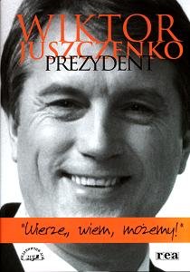 Wiktor Juszczenko Prezydent Opracowanie zbiorowe