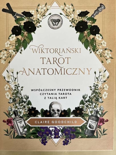 Wiktoriański tarot anatomiczny. współczesny przewodnik  czytania tarota z talią kart Goodchild Claire