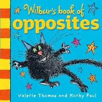 Wilbur's Opposites Thomas Valerie, Paul Korky