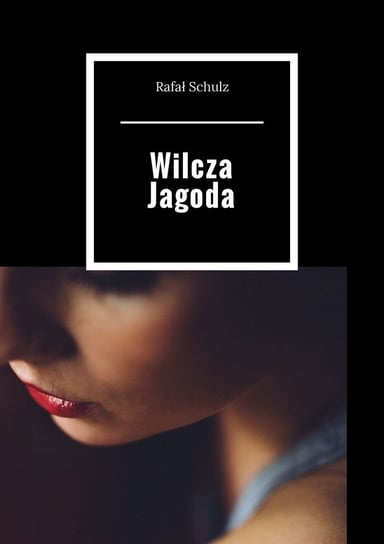 Wilcza Jagoda Rafał Schulz