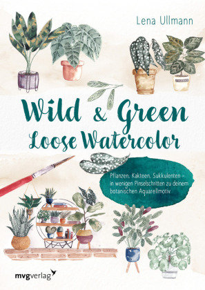 Wild and Green - Loose Watercolor mvg Verlag