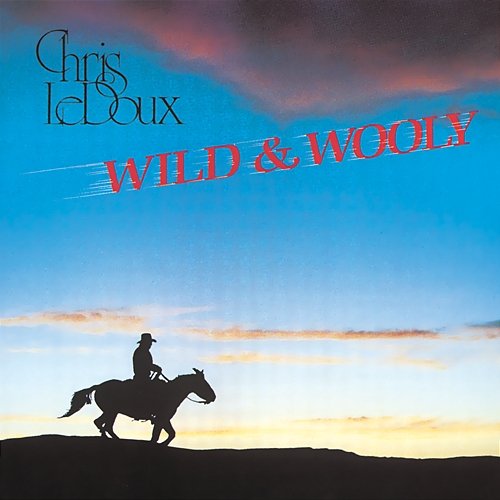 Wild And Wooly Chris LeDoux