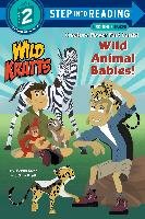 Wild Animal Babies! (Wild Kratts) Step into Reading Lvl 2 Kratt Chris