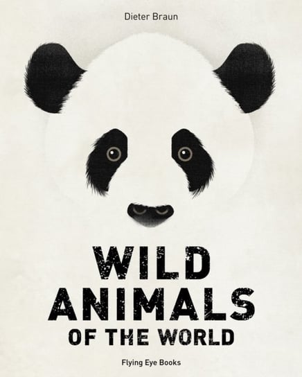 Wild Animals of the World Dieter Braun