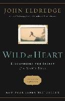 Wild at Heart Revised and   Updated Eldredge John