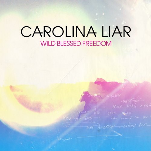 Wild Blessed Freedom Carolina Liar
