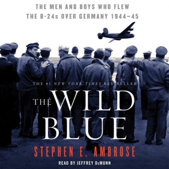 Wild Blue Ambrose Stephen E.