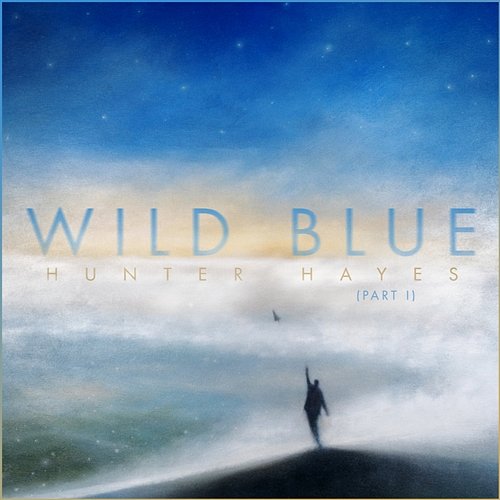 Wild Blue, Part I Hunter Hayes