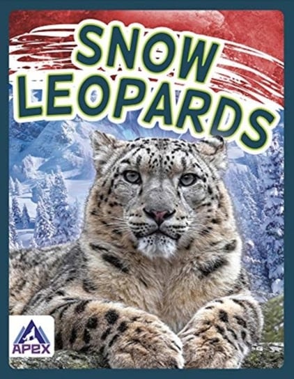 Wild Cats: Snow Leopards Sophie Geister-Jones