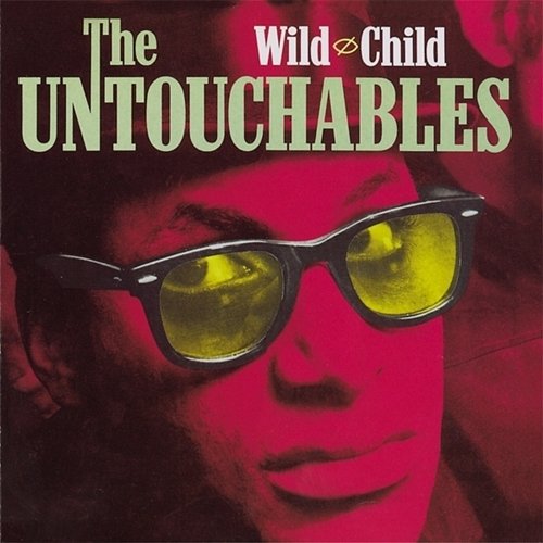 Wild Child The Untouchables