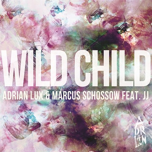Wild Child Adrian Lux, Marcus Schössow feat. J.J.