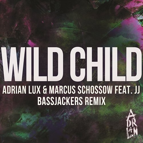 Wild Child Adrian Lux, Marcus Schössow feat. J.J.