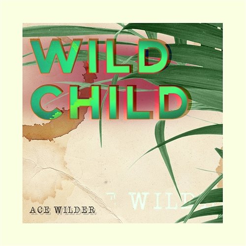 Wild Child Ace Wilder