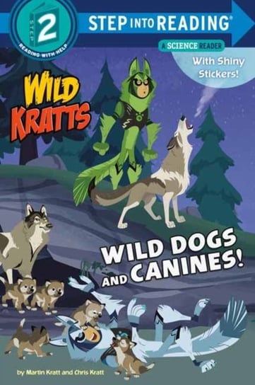 Wild Dogs and Canines! Kratt Martin, Kratt Chris