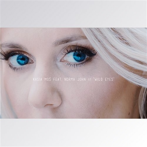 Wild Eyes Kasia Moś feat. Norma John