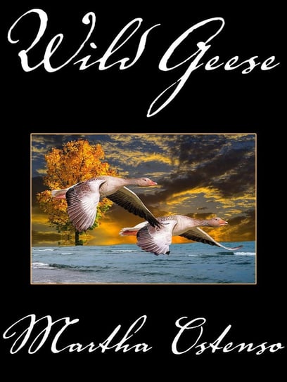 Wild Geese Martha Ostenso