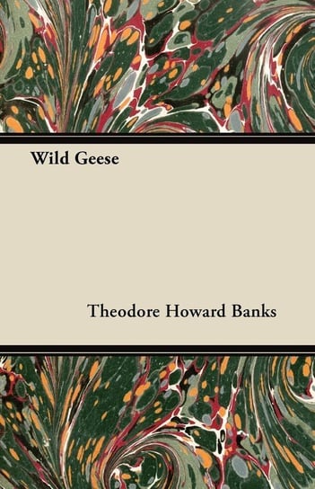 Wild Geese Banks Theodore Howard