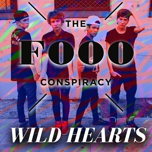 Wild Hearts (US Version) The Fooo Conspiracy