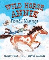Wild Horse Annie: Friend of the Mustangs Fern Tracey