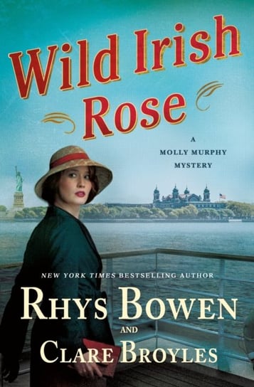 Wild Irish Rose: A Molly Murphy Mystery Bowen Rhys, Clare Broyles
