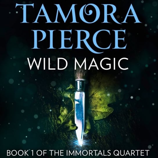 Wild Magic (The Immortals, Book 1) Pierce Tamora