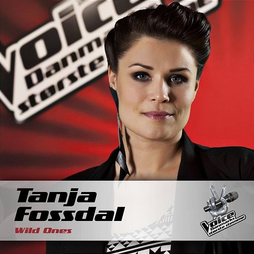 Wild Ones (Voice - Danmarks Største Stemme) Tanja Fossdal