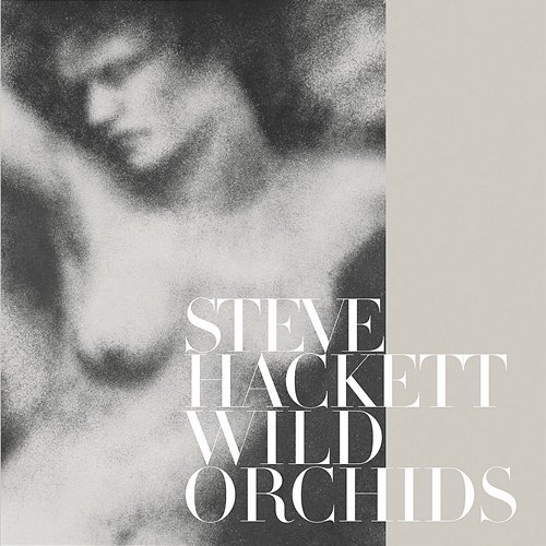 Wild Orchids (Re-Issue 2013) Steve Hackett