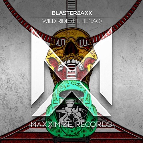 Wild Ride Blasterjaxx feat. Henao