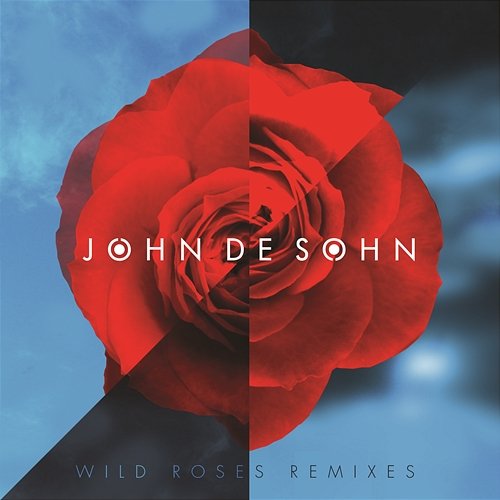 Wild Roses (Remixes) John De Sohn
