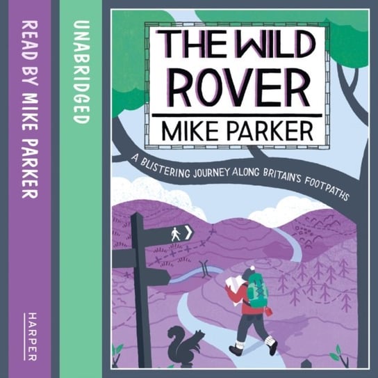 Wild Rover: A Blistering Journey Along Britainas Footpaths - audiobook Parker Mike