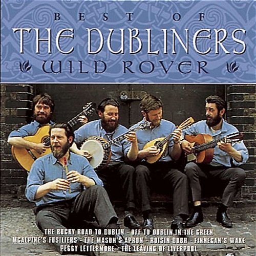Wild Rover - The Best of The Dubliners The Dubliners