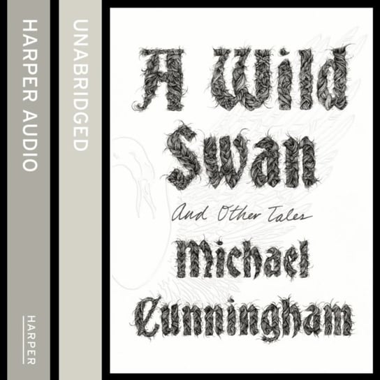 Wild Swan: And Other Tales - audiobook Cunningham Michael