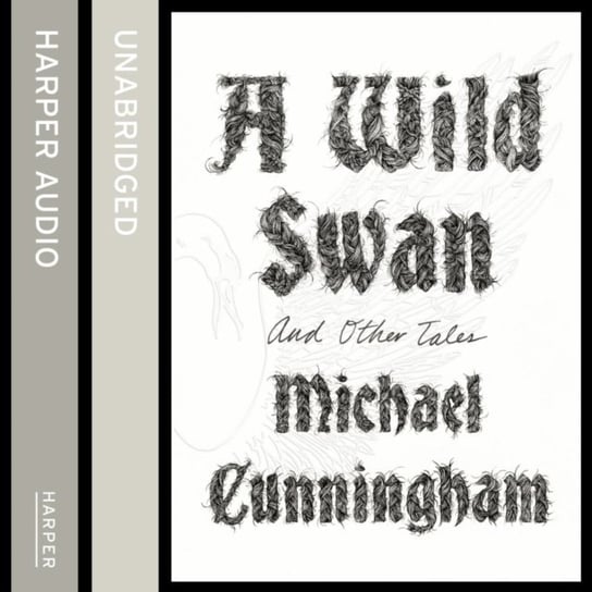 Wild Swan: And Other Tales Cunningham Michael