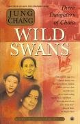 Wild Swans: Three Daughters of China Chang Jung