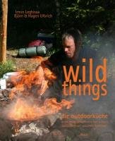 Wild Things - Die Outdoorküche Leghissa Irmin, Ulbrich Hagen