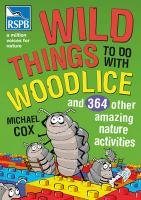 Wild Things To Do With Woodlice Cox Michael