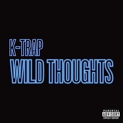 Wild Thoughts K-Trap