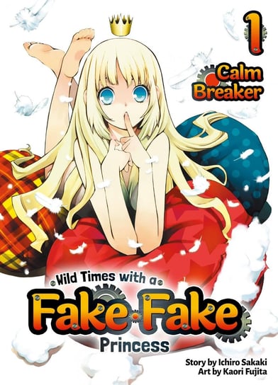 Wild Times with a Fake Fake Princess: Volume 1 Ichiro Sakaki