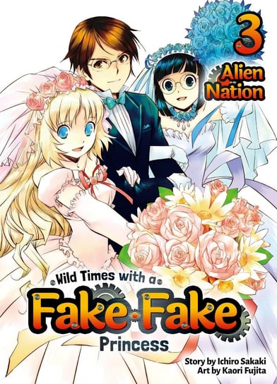 Wild Times with a Fake Fake Princess: Volume 3 Ichiro Sakaki