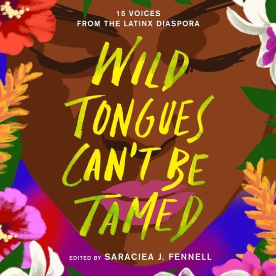 Wild Tongues Can't Be Tamed Saraciea J. Fennell