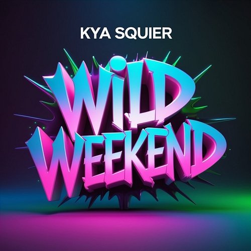 Wild Weekend Kya Squier